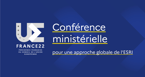 France22 Présidence française du conseil de l'Union européenne - Conférence ministérielle pour une approche globale de l'ESRI