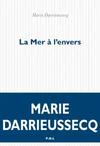 Mer à l'envers - Marie Darrieussecq