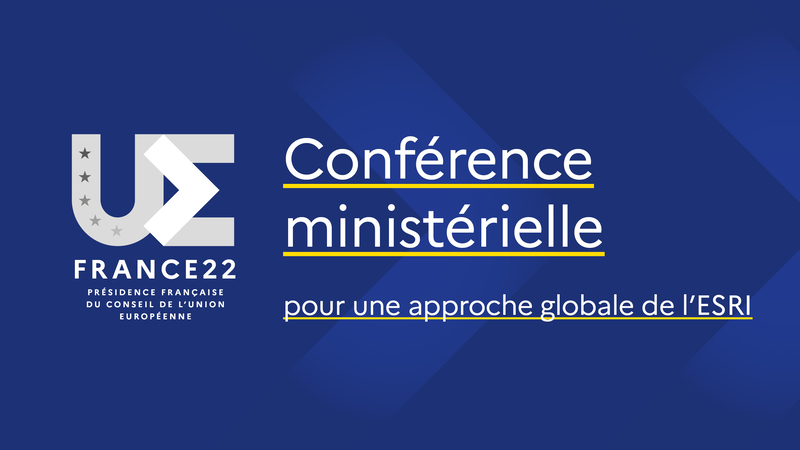France22 Présidence française du conseil de l'Union européenne - Conférence ministérielle pour une approche globale de l'ESRI