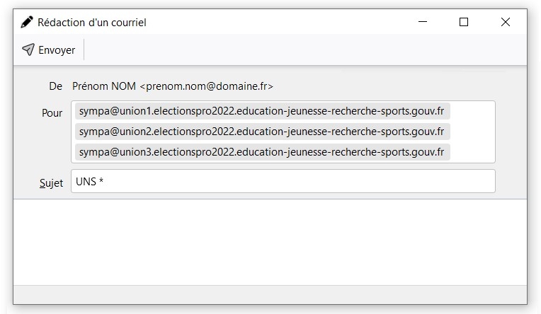 De : Prénom NOM <prenom.nom@domaine.fr> ; Pour : sympa@union.electionpro2022.education-jeunesse-recherche-sports.gouv.fr (répétée trois fois) ; Sujet : UNS *