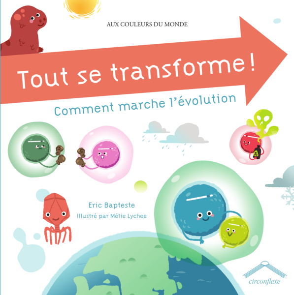 Tout se transforme ! Comment marche l’évolution