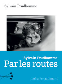 Par les routes - Sylvain Prudhomme