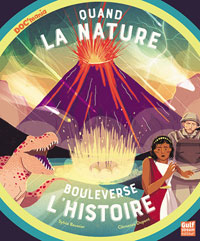 Quand la nature bouleverse l'Histoire