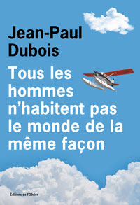 Tous les hommes - Jean-Paul Dubois