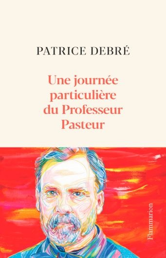 Une journée particulière du Professeur Pasteur