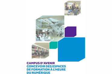 Guide Campus d'Avenir 2015 : concevoir des espaces de formation à lheure du numérique